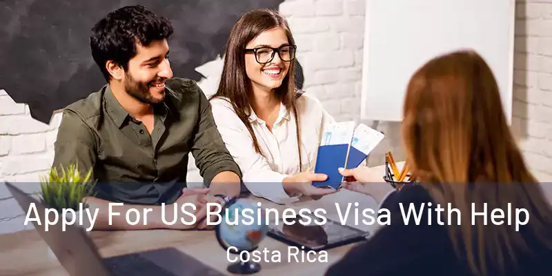 Apply For US Business Visa With Help Costa Rica