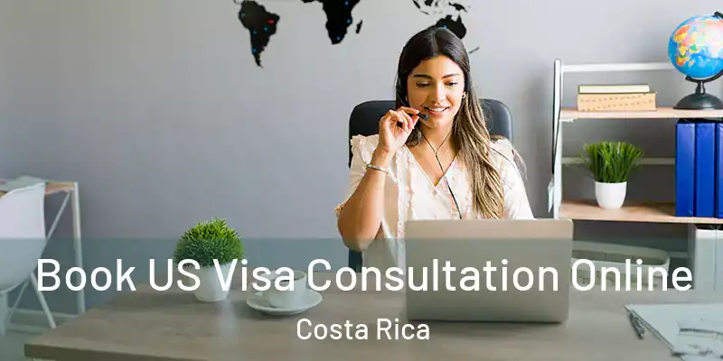 Book US Visa Consultation Online Costa Rica