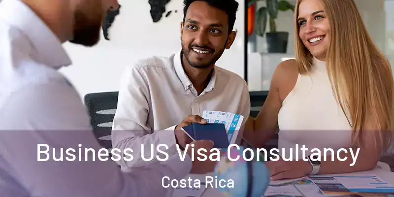Business US Visa Consultancy Costa Rica