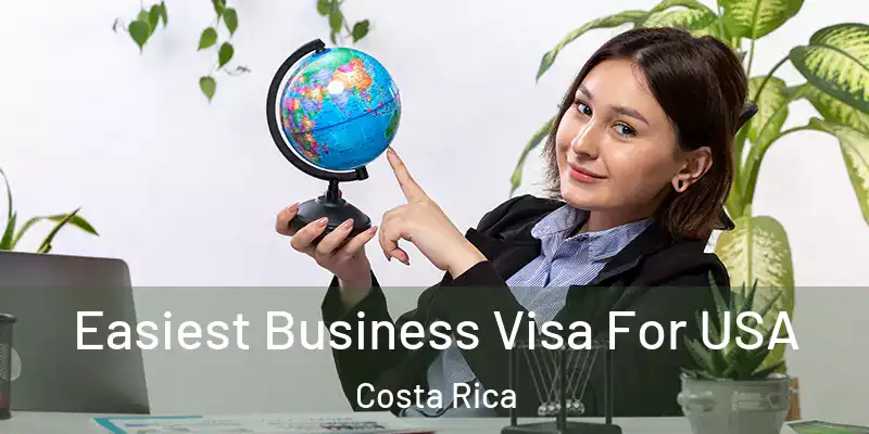 Easiest Business Visa For USA Costa Rica