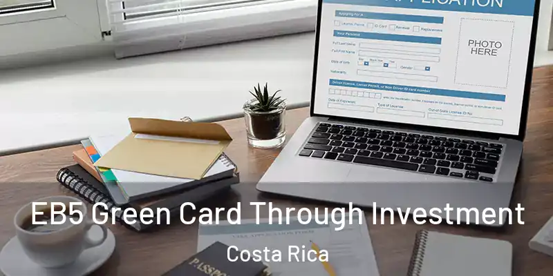 EB5 Green Card Through Investment Costa Rica