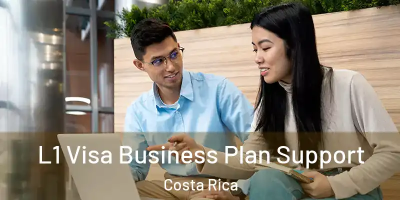 L1 Visa Business Plan Support Costa Rica