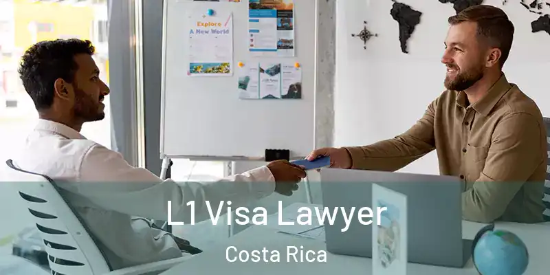 L1 Visa Lawyer Costa Rica
