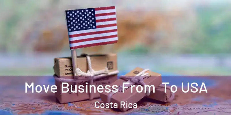 Move Business From To USA Costa Rica