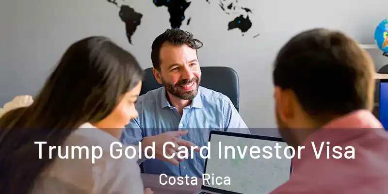 Trump Gold Card Investor Visa Costa Rica