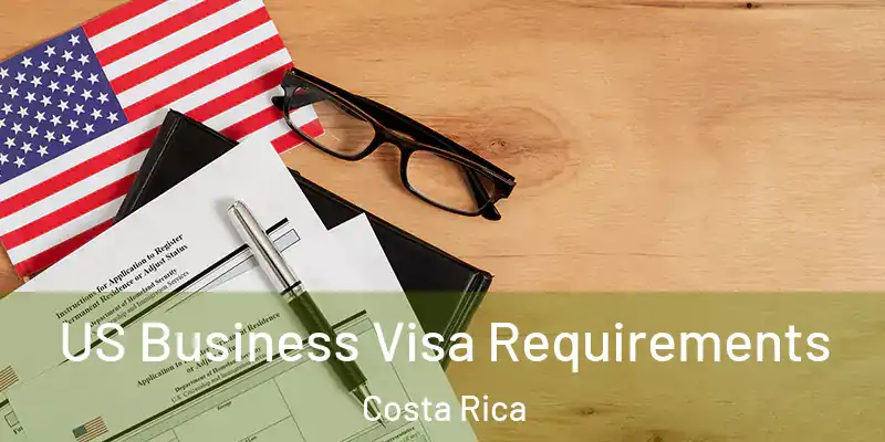 US Business Visa Requirements Costa Rica