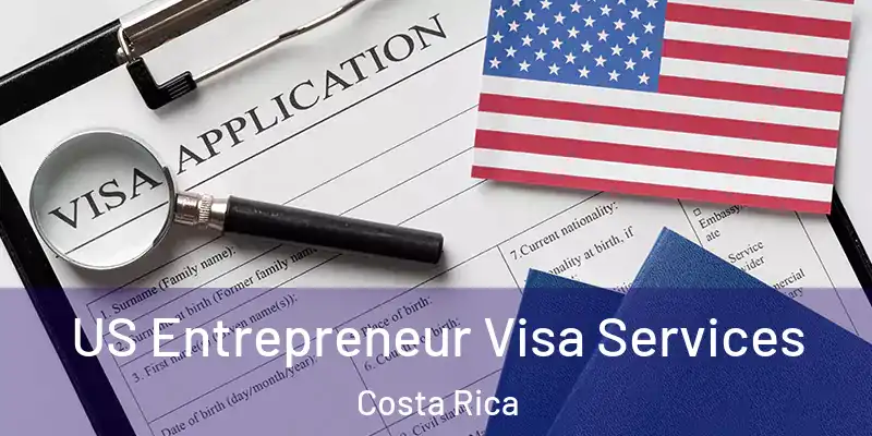 US Entrepreneur Visa Services Costa Rica