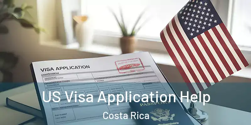 US Visa Application Help Costa Rica