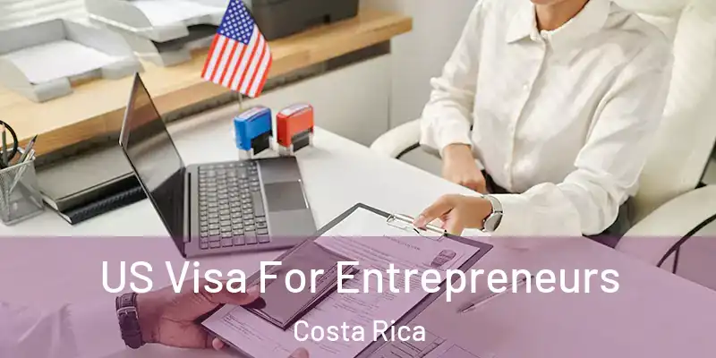 US Visa For Entrepreneurs Costa Rica