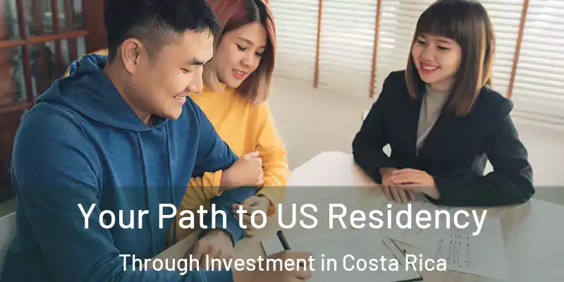 Your Path to US Residency Through Investment in Costa Rica